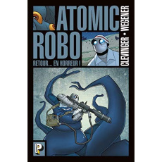 Atomic Robo Tome 3 : Retour... en horreur ! - Clevinger Brian ; Wegener Scott ; Pattison Ronda ;