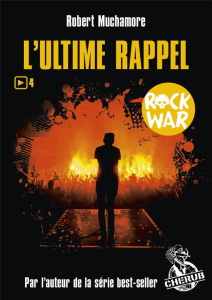 Rock War Tome 4 : L'ultime rappel - Muchamore Robert ; Pinchot Antoine