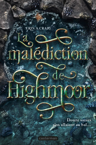 La malédiction de Highmoor - Craig Erin A. ; Pellegri Elsa