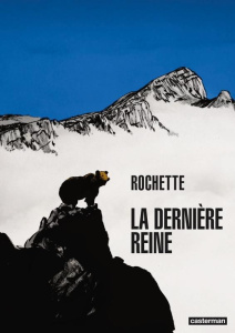 La dernière reine - Rochette Jean-Marc