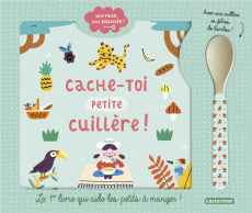 Cache-toi petite cuillère ! Avec une cuillère en bambou - Saudo Coralie ; Dall'Ava Caroline