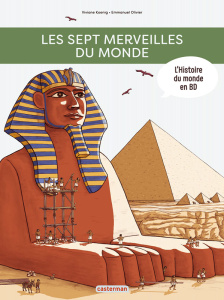 L'Histoire du monde en BD : Les Sept Merveilles du monde - Koenig Viviane ; Olivier Emmanuel