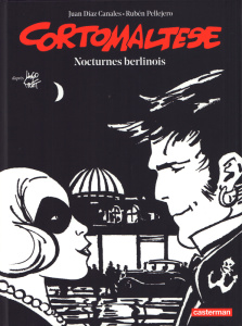 Corto Maltese en noir et blanc Tome 16 : Nocturnes berlinois - Díaz Canales Juan ; Pellejero Ruben ; Pratt Hugo ;