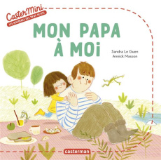 Mon papa à moi - Le Guen Sandra ; Masson Annick