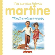 Martine adore camper - Marlier Marcel ; Delahaye Gilbert