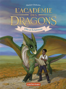 L'Académie des dragons Tome 3 : Ellis et Eclaireuse - Chisholm Alastair ; Canavesi Vanessa