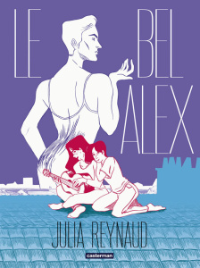Le Bel Alex - Reynaud Julia ; Vandenheede Eliot