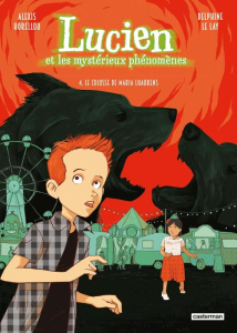 Lucien et les mystérieux phénomènes Tome 4 : Le colosse de Maria Lhaurens - Le Lay Delphine ; Horellou Alexis