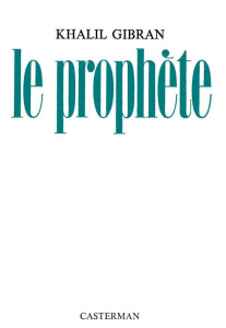 Le Prophète - Gibran Khalil