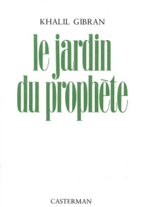 Le Jardin du Prophète - Gibran Khalil ; Dubois Claire