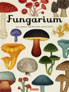 Fungarium - Gaya Ester ; Scott Katie ; Hawksworth David L. ; G