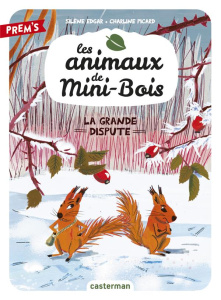 Les animaux de Mini-Bois Tome 4 : La grande dispute - Edgar Silène ; Picard Charline