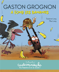 Gaston Grognon : A fond les bananes - Lang Susanne ; Lang Max ; Grynszpan Eva
