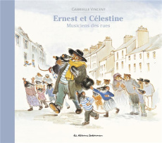 Ernest et Célestine : Musiciens des rues - Vincent Gabrielle