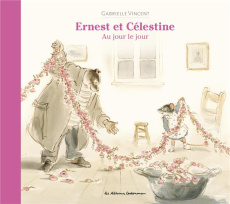Ernest et Célestine : Au jour le jour - Vincent Gabrielle