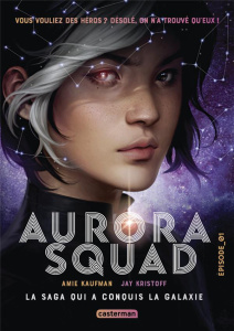 Aurora Squad Tome 1 - Kaufman Amie ; Kristoff Jay ; Gros Emmanuel