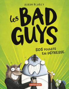 Les Bad Guys Tome 2 : SOS Poulets en détresse - Blabey Aaron ; Gros Emmanuel ; Mitchell Sarah