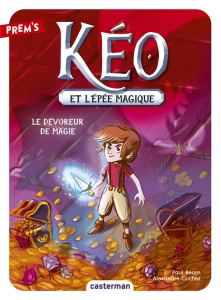 Kéo et l'épée magique Tome 2 : Le dévoreur de magie - Beorn Paul ; Cochez Alexandre
