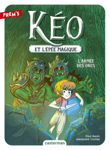 Kéo et l'épée magique Tome 1 : L'Armée des Orcs - Beorn Paul ; Cochez Alexandre