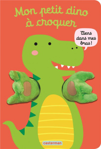Mon petit dino à croquer. Viens dans mes bras ! - Louwers Tanja