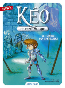 Kéo et l'épée magique Tome 3 : Le tournoi des chevaliers - Beorn Paul ; Cochez Alexandre