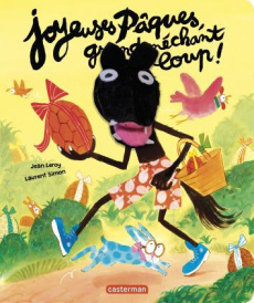 Le grand méchant Loup : Joyeuses Pâques, grand méchant loup ! - Leroy Jean ; Simon Laurent