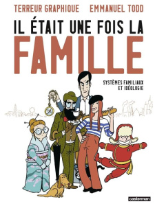Il était une fois la famille. Systèmes familiaux et idéologie - Terreur Graphique ; Todd Emmanuel