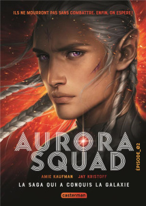 Aurora Squad Tome 2 - Kaufman Amie ; Kristoff Jay ; Gros Emmanuel