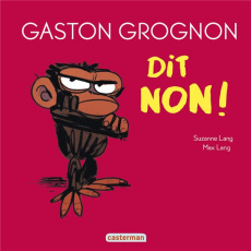 Gaston Grognon : Gaston Grognon dit non ! - Lang Suzanne ; Lang Max ; Grynszpan Eva