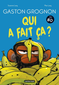 Gaston Grognon en BD : Qui a fait ça ? - Lang Suzanne ; Lang Max ; Grynszpan Eva