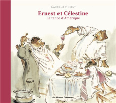 Ernest et Célestine : La tante d'Amérique - Vincent Gabrielle