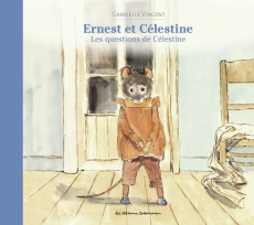 Ernest et Célestine : Les questions de Célestine - Vincent Gabrielle