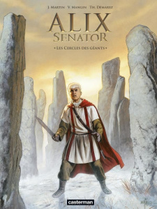 Alix senator Tome 15 : Les Cercles des géants - Martin Jacques ; Mangin Valérie ; Démarez Thierry