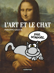 Le Chat : L'Art et Le Chat - Edition définitive - Geluck Philippe ; Girardet Sylvie