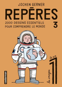Repères Tome 3 : 2000 dessins essentiels pour comprendre le monde - Gerner Jochen