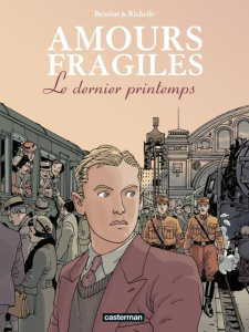 Amours fragiles Tome 1 : Le dernier printemps - Beuriot Jean-Michel ; Richelle Philippe