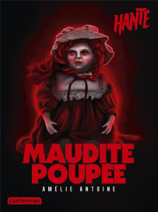 Maudite poupée - Antoine Amélie