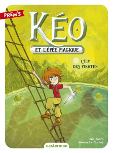 Kéo et l'épée magique Tome 5 : L'île des pirates - Beorn Paul ; Cochez Alexandre