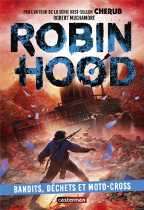 Robin Hood Tome 6 : Bandits, déchets et moto-cross - Muchamore Robert ; Fiore Faustina