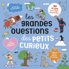 Les grandes questions des petits curieux. 50 flaps pour tout comprendre - Carric Aurore