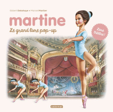 Le grand livre pop-up Martine - Delahaye Gilbert ; Marlier Marcel