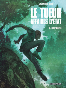 Le tueur, Affaires d'Etat Tome 6 : Rigor mortis - Jacamon Luc