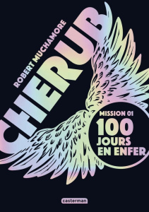 Cherub Tome 1 : 100 jours en enfer. Edition collector - Muchamore Robert ; Pinchot Antoine