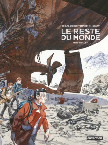 Le reste du monde - IntégraleTome 1 - Chauzy Jean-Christophe