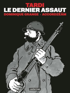 Le dernier assaut - Tardi ; Grangé Dominique ; Accordzéâm