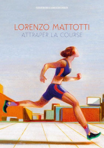 Attraper la course - Catalogue FIBD 2024 - Pourchet Maria ; Mattotti Lorenzo ; Demoëte Margue