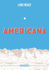 Americana (ou comment j'ai renoncé à mon rêve américain) - Edition limitée de poche - Healy Luke