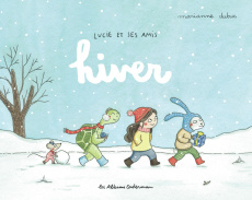 Lucie et ses amis : Hiver - Dubuc Marianne