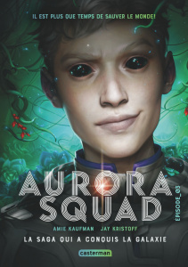 Aurora Squad Tome 3 - Kaufman Amie ; Kristoff Jay ; Gros Emmanuel