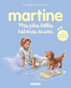 Martine : Mes plus belles histoires du soir. Nouvelle édition - Delahaye Gilbert ; Marlier Marcel